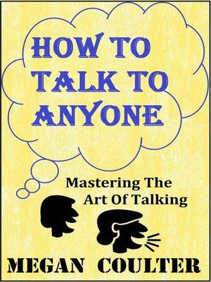 cover image of How to Talk to Anyone--Mastering the Art of Talking